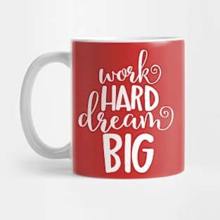 Work Hard Dream Big Mug